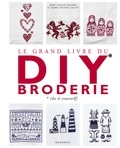 Anne Sohier-Fournel et Agnès Delage-Calvet - Le grand livre du DIY broderie.