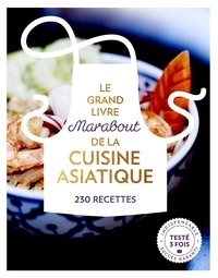 Jody Vassallo et Emily Ezekiel - Le grand livre Marabout de la cuisine asiatique - 230 recettes.