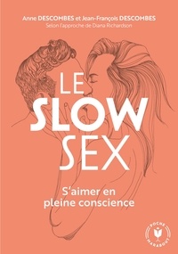 Diana Richardson et Anne Descombes - Le slow sex.