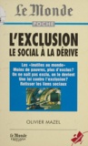 Olivier Mazel - L'Exclusion. Le Social A La Derive.