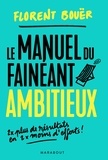 Florent Bouër - Le manuel du fainéant ambitieux.