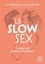 Jean-François Descombes et Anne Descombes - Le Slow Sex - S'aimer en pleine conscience.