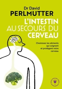 David Perlmutter - L'intestin au secours du cerveau.