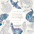 Millie Marotta - Monde sauvage - Carnet de coloriage.