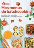  Healthy Kitchen - Mes menus de batchcooking - Je cuisine pour la semaine en seulement 2 heures le week-end.