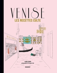 Laura Zavan - Venise - Les recettes culte.