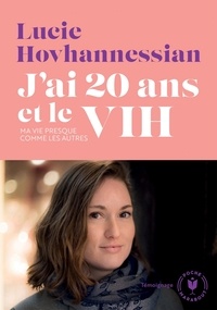 Lucie Hovhannessian - J'ai 20 ans et le VIH.