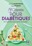 Caroline Martineau et Claire Pinson - 130 recettes pour diabétiques.