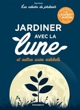 Paul Ferris - Les cahiers du jardinier : jardiner avec la lune.