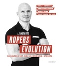 Franck Ropers - La méthode Ropers Evolution : Se sentir fort avec un minimum d'efforts.