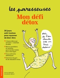 Sioux Berger - Les Paresseuses : mon défi détox - 30 jours anti-toxines pour rayonner de bien-être.