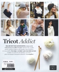 Tricot Addict. Pour les débutantes et les autres. 20 modèles d'accessoires et de vêtements