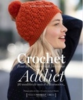 Marie-Noëlle Bayard - Crochet addict - Pour les débutantes et les autres - 20 modèles de sacs et d'accessoires.