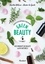 Marika Wilmes et Hester De Goede - Green beauty : la bible - 60 recettes de cosmétiques à faire soi-même.