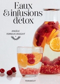 Angèle Ferreux-Maeght - Eaux et infusions détox.