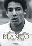 Serge Blanco - Serge Blanco - Mes rebonds favorables.