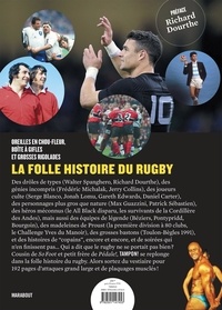 La folle histoire du rugby. Oreilles en chou-fleur, boîte à gifles et grosses rigolades