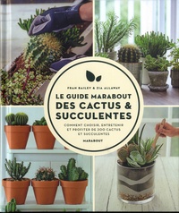 Fran Bailey et Zia Allaway - Le guide Marabout des cactus et succulentes.