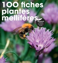 Valérie Garnaud - 100 fiches plantes mellifères.
