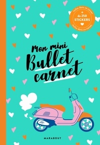  Marabout - Mon mini Bullet carnet - Avec plus de 250 stickers.