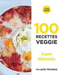  Marabout - 100 recettes veggie super débutants.