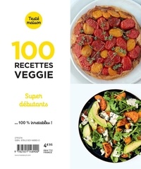 100 recettes veggie super débutants