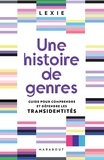  Lexie - Une histoire de genres - Guide pour comprendre et défendre les transidentités.