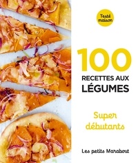  Marabout - 100 recettes aux légumes - Super débutant.