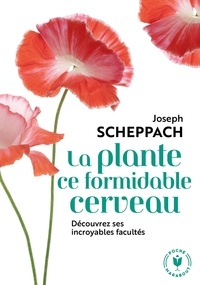 Joseph Scheppach - La plante ce formidable cerveau.