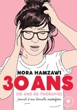Nora Hamzawi - 30 ans (10 ans de thérapie) - Journal d'une éternelle insatisfaite.