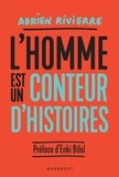 Adrien Rivierre - L'homme est un conteur d'histoires.