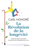 Carl Honoré - La révolution de la longévité.