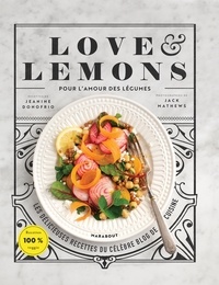 Jeanine Donofrio - Love & Lemons - Le cuisine des légumes inspirante, saine et gourmande.