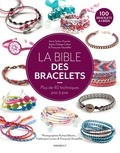 Anne Sohier-Fournel et Agnès Delage-Calvet - La bible des bracelets - 40 techniques pas à pas pour réaliser plus de 100 modèles.