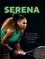Mark Hodgkinson - Serena Williams - Décryptage du jeu d'une tenniswoman de génie.
