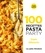 Orathay Souksisavanh et Anaïs Chabault - 100 recettes pasta party - Super débutants.