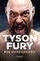 Tyson Fury - Tyson Fury - Mon autobiographie.