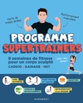  Supertrainers - Programme SuperTrainers - 8 semaines de fitness pour un corps sculpté   CARDIO / GAINAGE / HIIT.