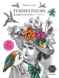  Happy Remix Production - Femmes fleurs et autres rêveries à colorier - 20 affiches à colorier et à encadrer.