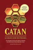 Richard Wolfrik Galland - Catan - Le grand livre des énigmes.
