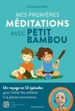 Dominique Butet - Mes premières méditations avec Petit Bambou.