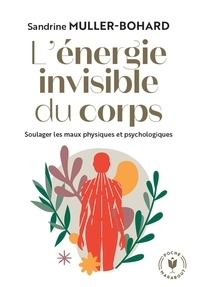 Sandrine Muller-Bohard - L'énergie invisible du corps.