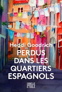 Heddi Goodrich - Perdus dans les quartiers espagnols.