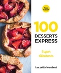 Natacha Arnoult - 100 recettes desserts express - Super débutants.