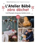 Valentine Vincenot - Atelier Bébé zéro déchet - + de 30 projets récup pour bambins écolo....