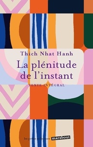  Thich Nhat Hanh - La plénitude de l'instant.
