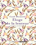 Carl Honoré - L'éloge de la lenteur.