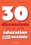 Elisa Rigoulet et Pihla Hintikka - 30 discussions pour une éducation antisexiste.