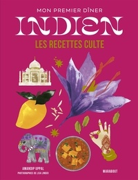 Amandip Uppal - Mon premier dîner indien - Les recettes culte.