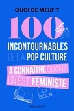 Clémentine Gallot - Quoi de meuf - 100 incontournables de la pop culture à connaître quand on est féministe.